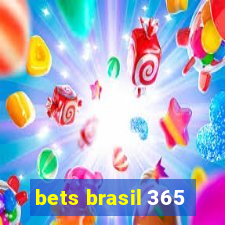 bets brasil 365