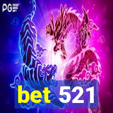 bet 521