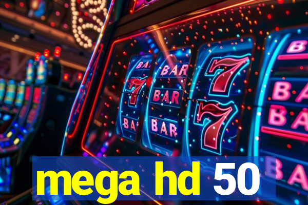 mega hd 50