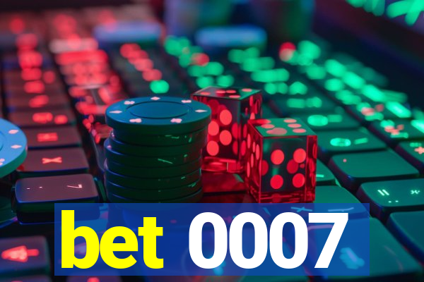 bet 0007