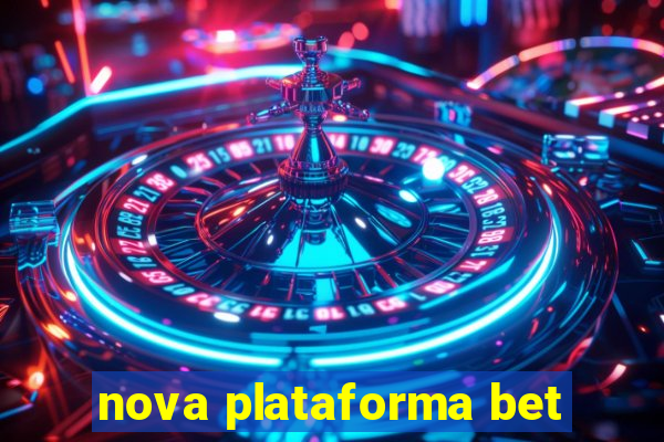 nova plataforma bet