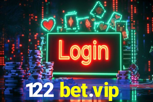 122 bet.vip