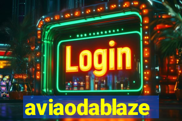 aviaodablaze