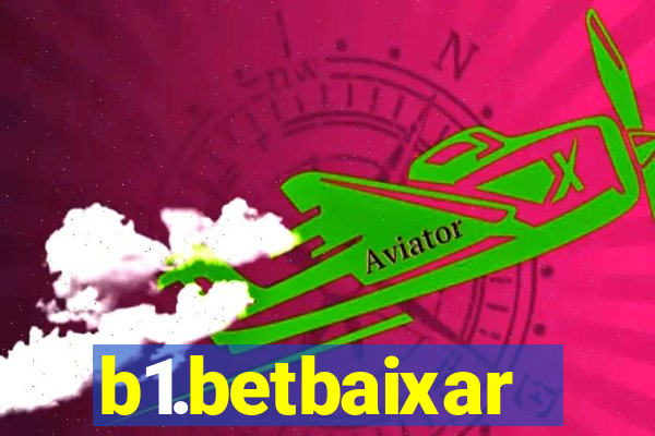 b1.betbaixar