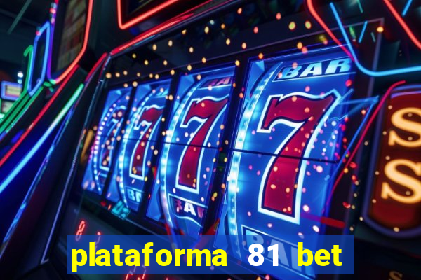 plataforma 81 bet é confiável