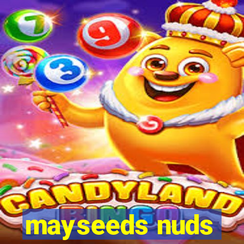 mayseeds nuds