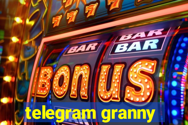 telegram granny