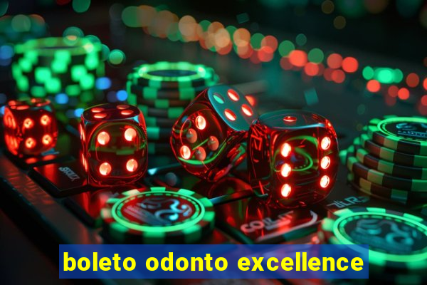 boleto odonto excellence