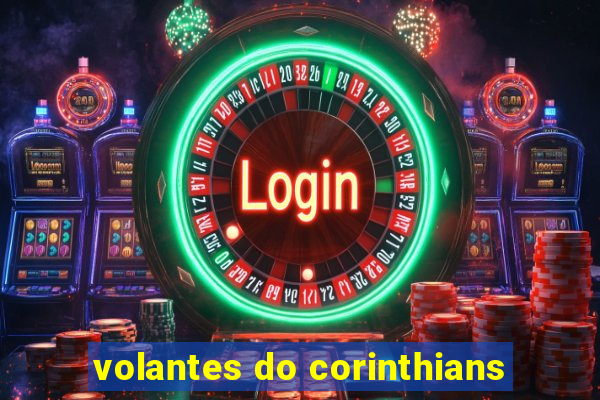 volantes do corinthians