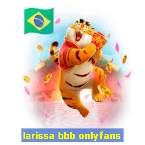 larissa bbb onlyfans