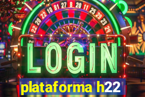 plataforma h22