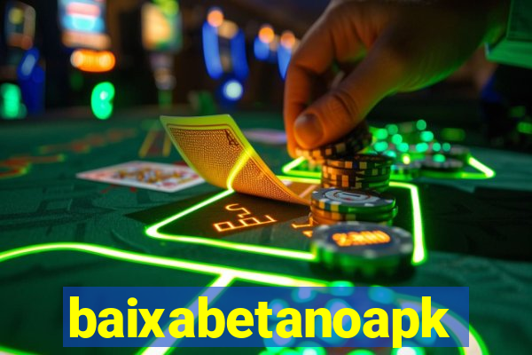 baixabetanoapk