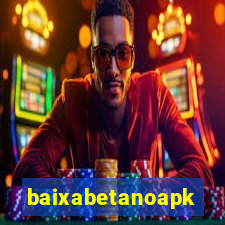 baixabetanoapk