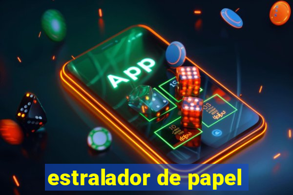 estralador de papel