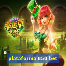 plataforma 850 bet