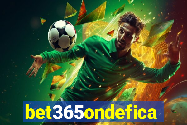 bet365ondefica