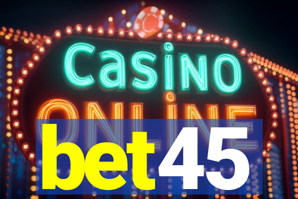 bet45