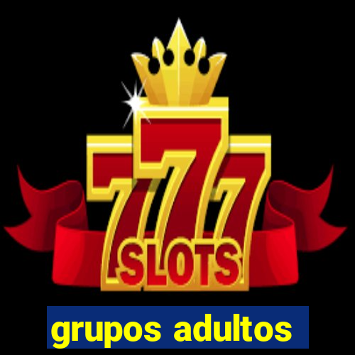 grupos adultos