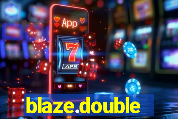 blaze.double