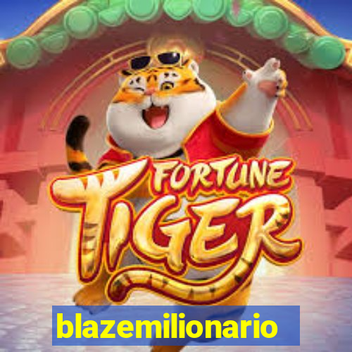 blazemilionario