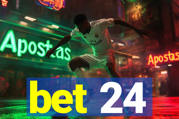 bet 24