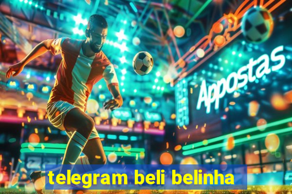 telegram beli belinha