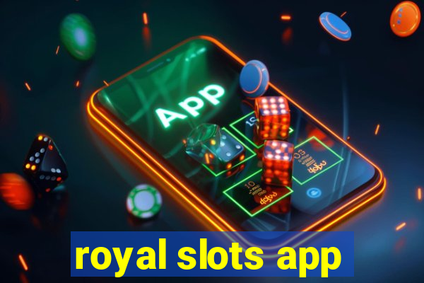 royal slots app