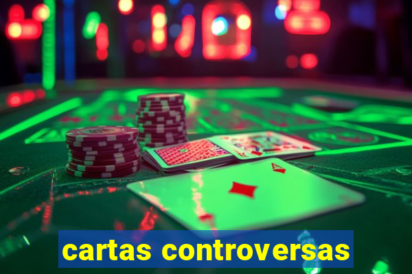 cartas controversas