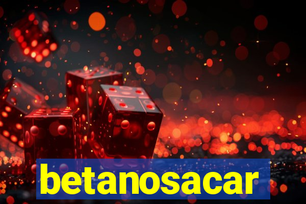 betanosacar