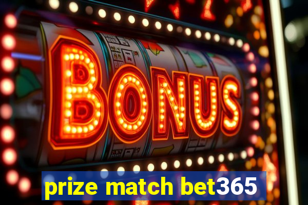 prize match bet365