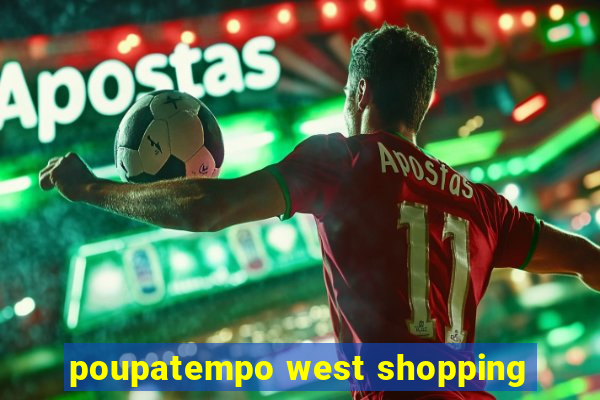 poupatempo west shopping