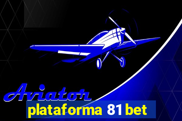 plataforma 81 bet