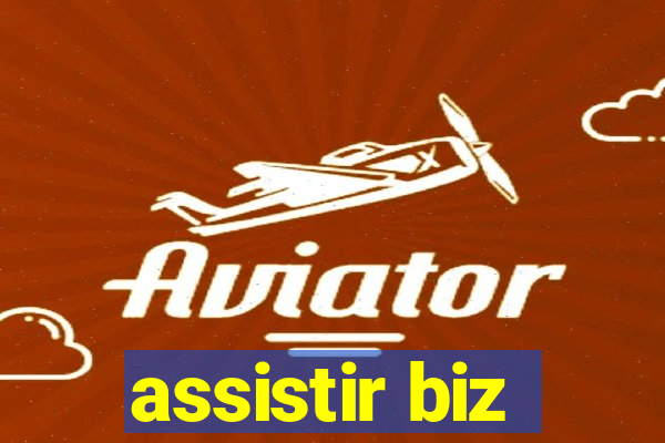 assistir biz