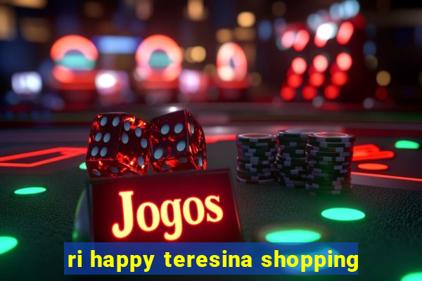 ri happy teresina shopping