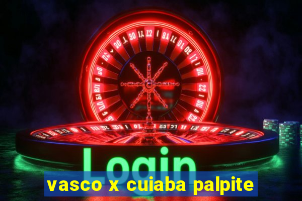 vasco x cuiaba palpite