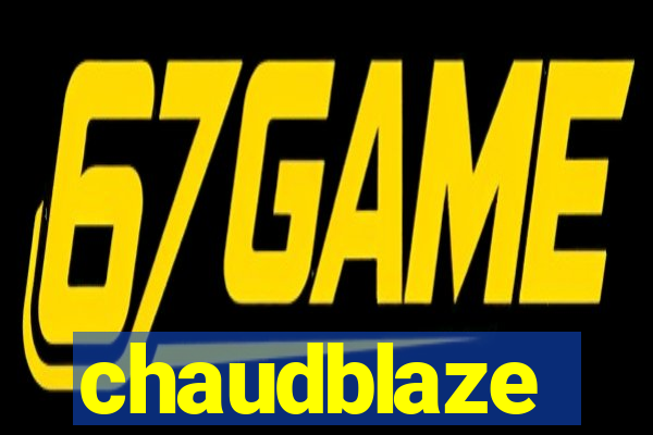 chaudblaze