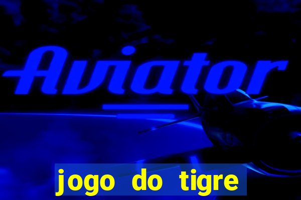 jogo do tigre minimo 5 reais