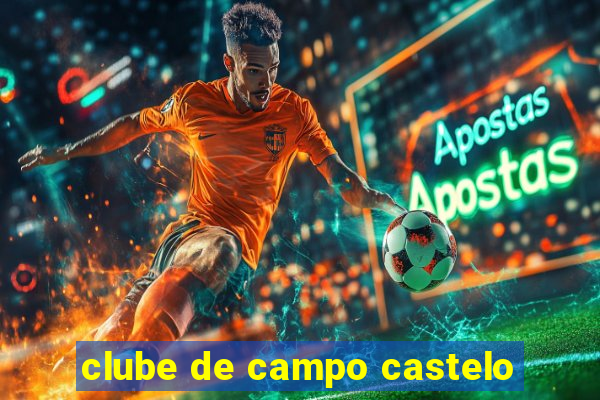 clube de campo castelo