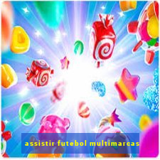 assistir futebol multimarcas