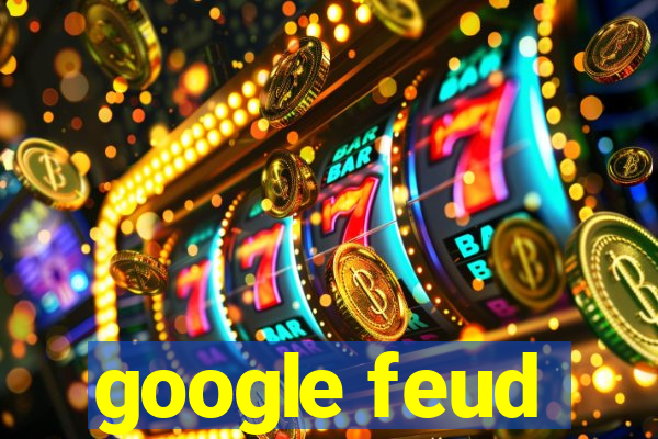 google feud