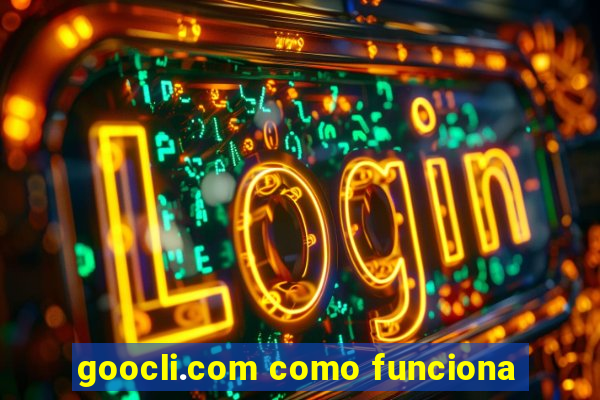 goocli.com como funciona