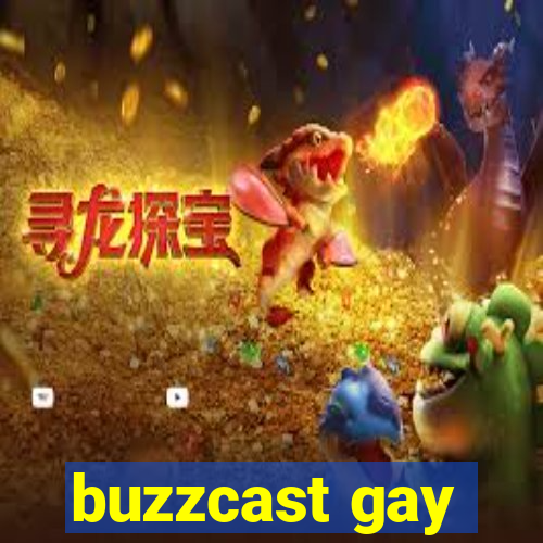 buzzcast gay