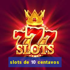 slots de 10 centavos