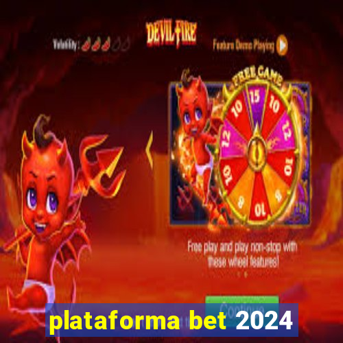 plataforma bet 2024