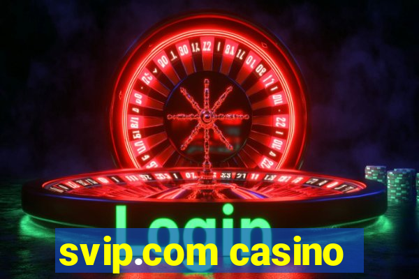 svip.com casino