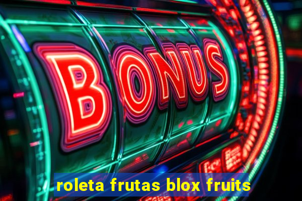 roleta frutas blox fruits