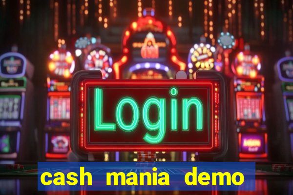 cash mania demo live bet