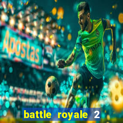 battle royale 2 filme completo dublado