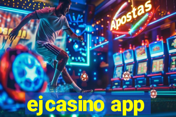 ejcasino app