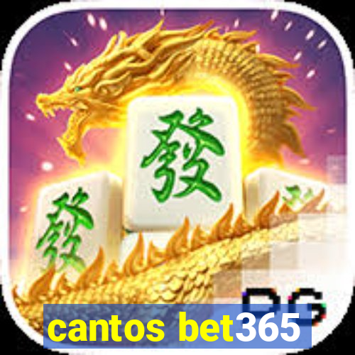 cantos bet365